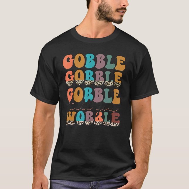 Thanksgiving Gobble Til You Wobble  Dinner T-Shirt (Vorderseite)