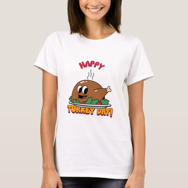 Thanksgiving Happy Turkey Day T-Shirt (Vorderseite)