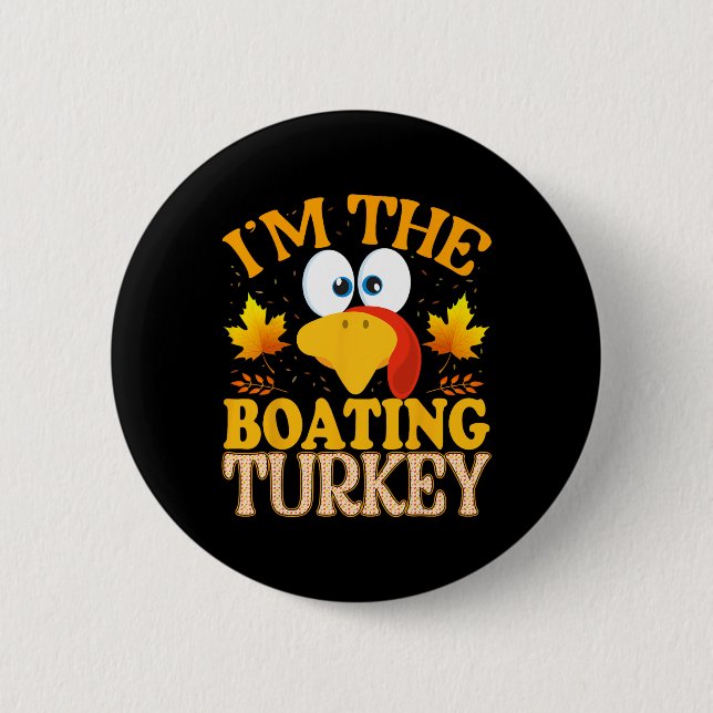 Thanksgiving I'm The Boating Turkey Matching  Button (Vorderseite)