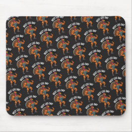 Thanksgiving Leg Day Mousepad