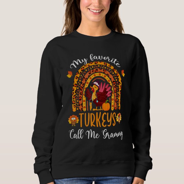 Thanksgiving My Favorite Turkeys Call Me Grammy Ra Sweatshirt (Vorderseite)