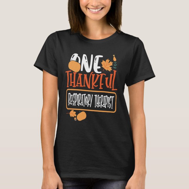 Thanksgiving One Thankful Respiratory Therapist T-Shirt (Vorderseite)