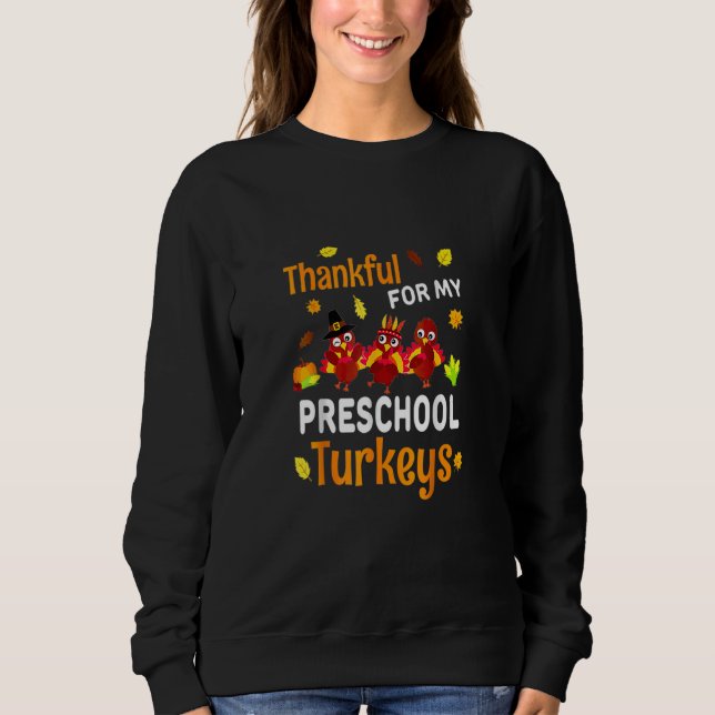 Thanksgiving Preschool Teacher Thankful Turkeys Sweatshirt (Vorderseite)