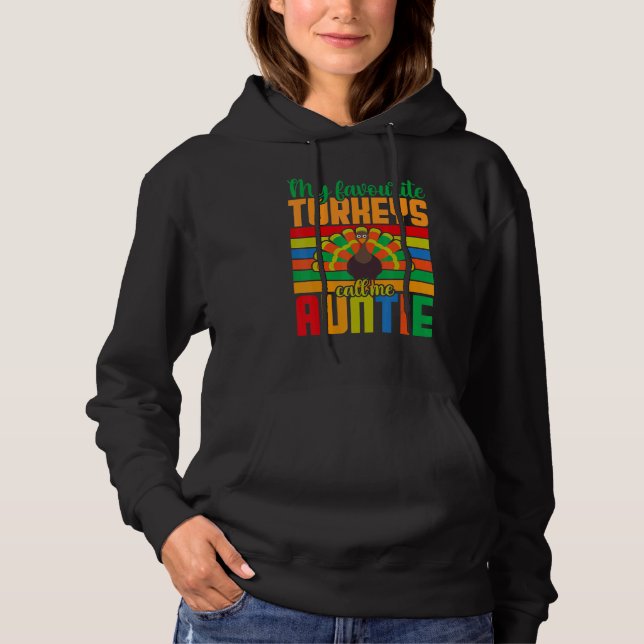 Thanksgiving  Quotes My Favorite Turkeys Call Me A Hoodie (Vorderseite)