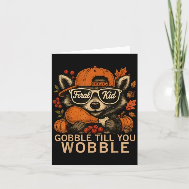 Thanksgiving Raccoon Feral Kid Gobble Till You Wob Karte (Vorderseite)