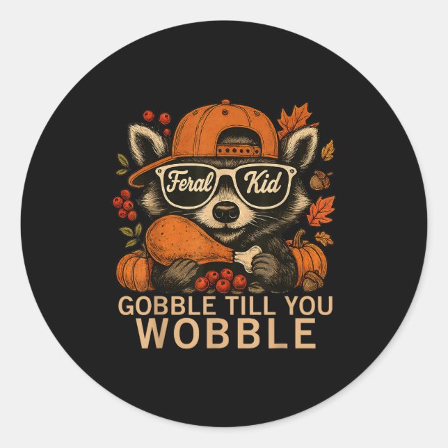Thanksgiving Raccoon Feral Kid Gobble Till You Wob Runder Aufkleber (Vorderseite)