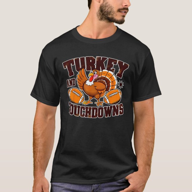 Thanksgiving Turkey and Touchdowns Football Men Wo T-Shirt (Vorderseite)