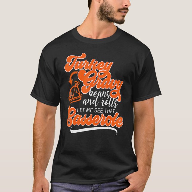 Thanksgiving Turkey Day Gravy Beans Rolls Casserol T-Shirt (Vorderseite)