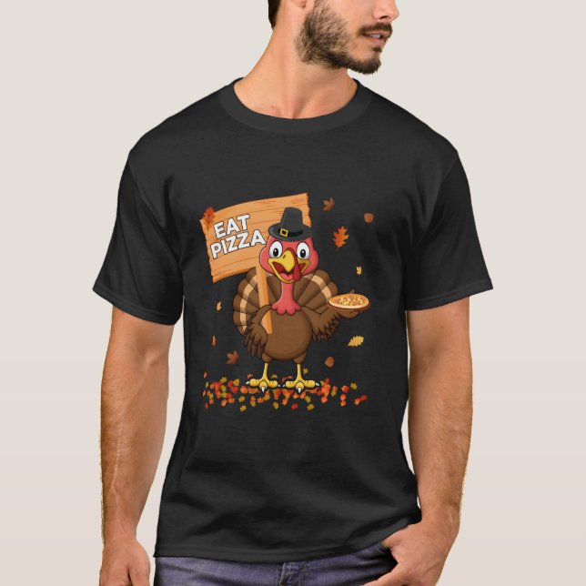 Thanksgiving Turkey Eat Pizza T-Shirt (Vorderseite)