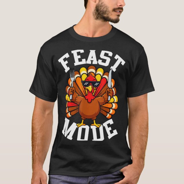 Thanksgiving Turkey Feast Mode Funny Fall Men Wome T-Shirt (Vorderseite)