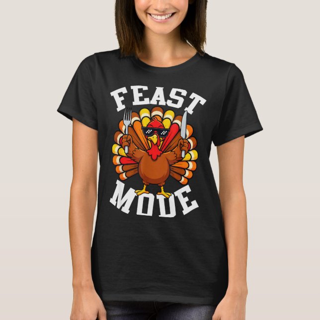 Thanksgiving Turkey Feast Mode Funny Fall Men Wome T-Shirt (Vorderseite)