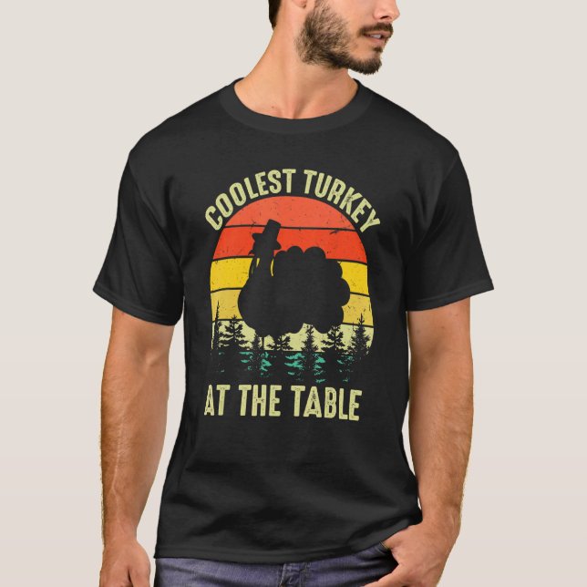 Thanksgiving Turkey Retro Coolest Turkey At The Ta T-Shirt (Vorderseite)