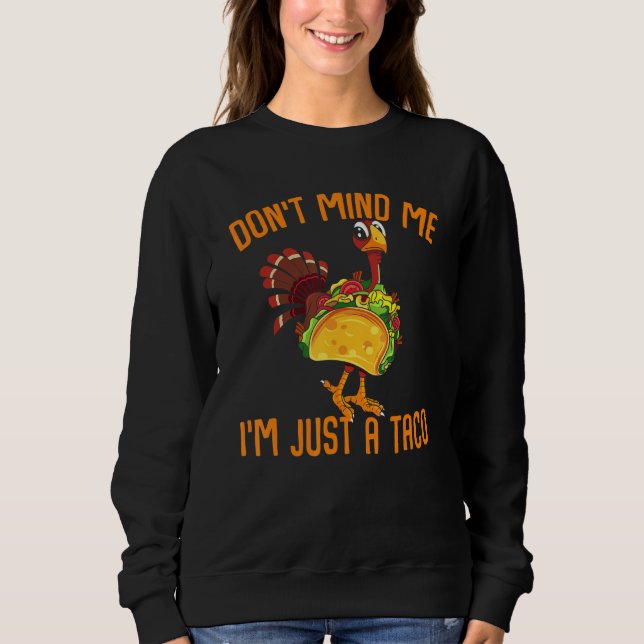 Thanksgiving  Turkey With Taco Costume Sweatshirt (Vorderseite)