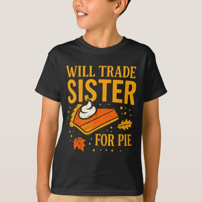 Thanksgiving Will Trade Sister For E Fall Family  T-Shirt (Vorderseite)