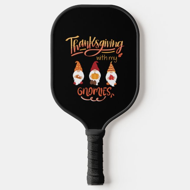 Thanksgiving With My Gnomies139   Pickleball Schläger (Vorderseite)