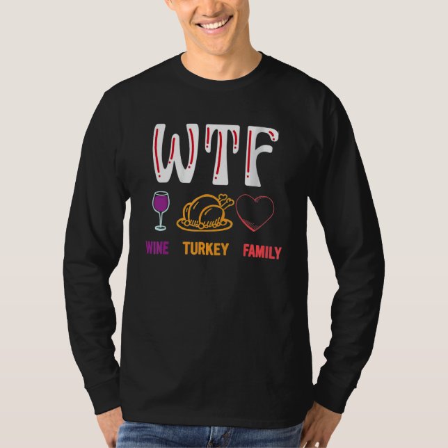 Thanksgiving   WTF Wine Turkey Family T-Shirt (Vorderseite)