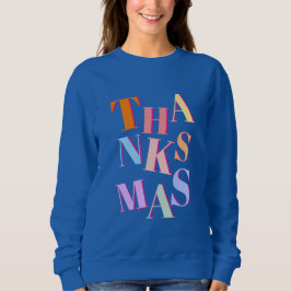 THANKSMAS farbiger, lustiger und chaotischer Text Sweatshirt