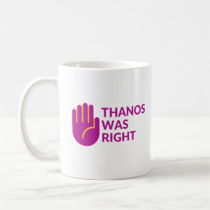 Thanos hatte Recht Tasse