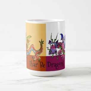 Thar Be Dragons Tasse