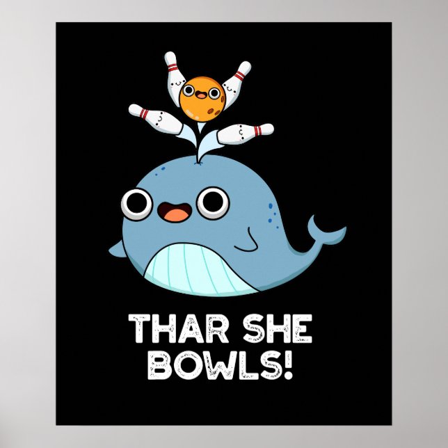 Thar She Bowls Funny Whale Bowling Pun Dark BG Poster (Vorne)
