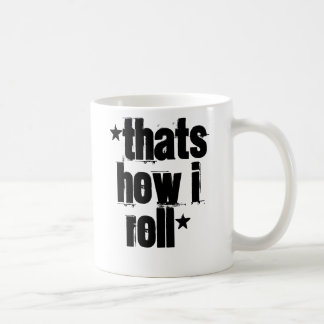 *That ist wie I roll* Kaffeetasse