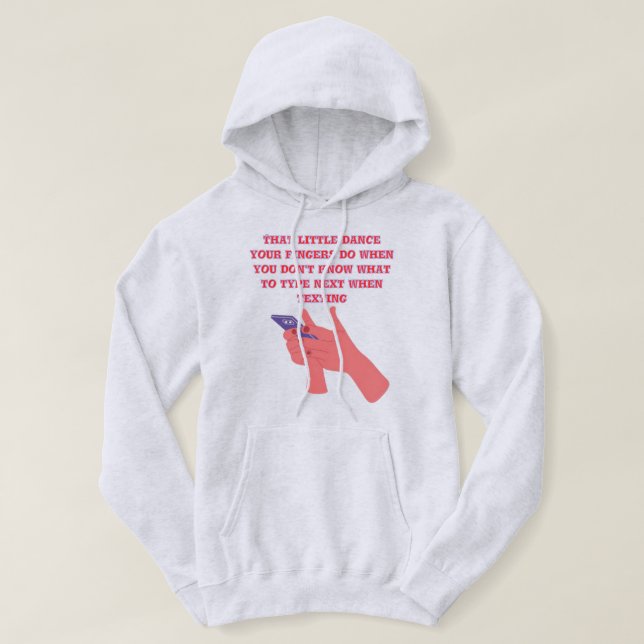 That little dance your fingers do hoodie design (Design vorne)