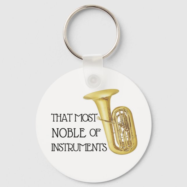 That Most Noble of Instruments - Tuba Keychain Schlüsselanhänger (Vorderseite)
