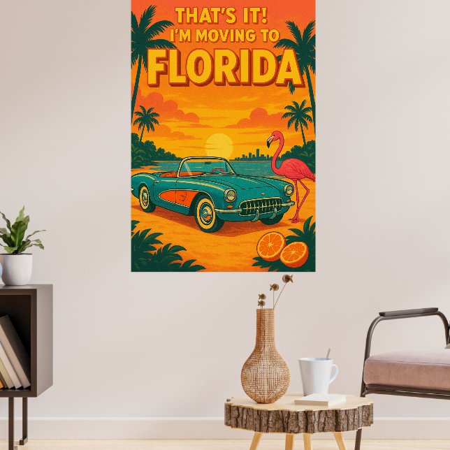 that’s It I’m Moving to Florida Funny Travel Humor Poster (Wohnzimmer 3)