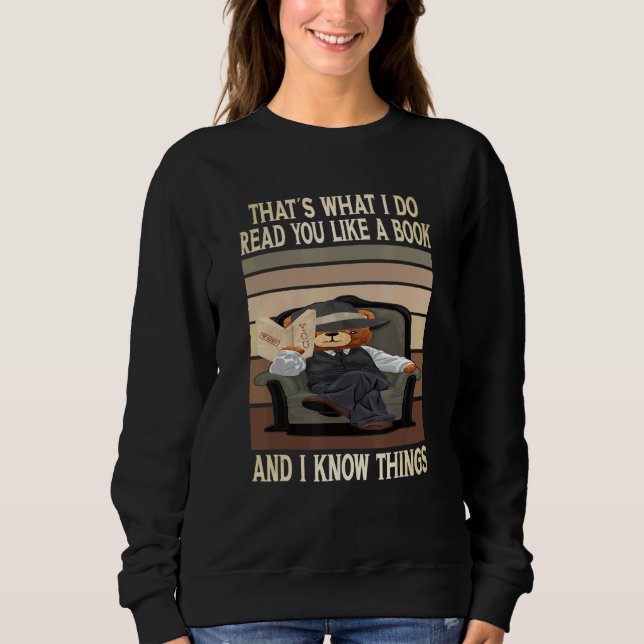 That´s What I Do Read You Like A Book Know Things  Sweatshirt (Vorderseite)