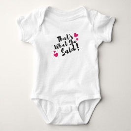 “That’s What She Said” Funny– Sarcastic Humor  Baby Strampler