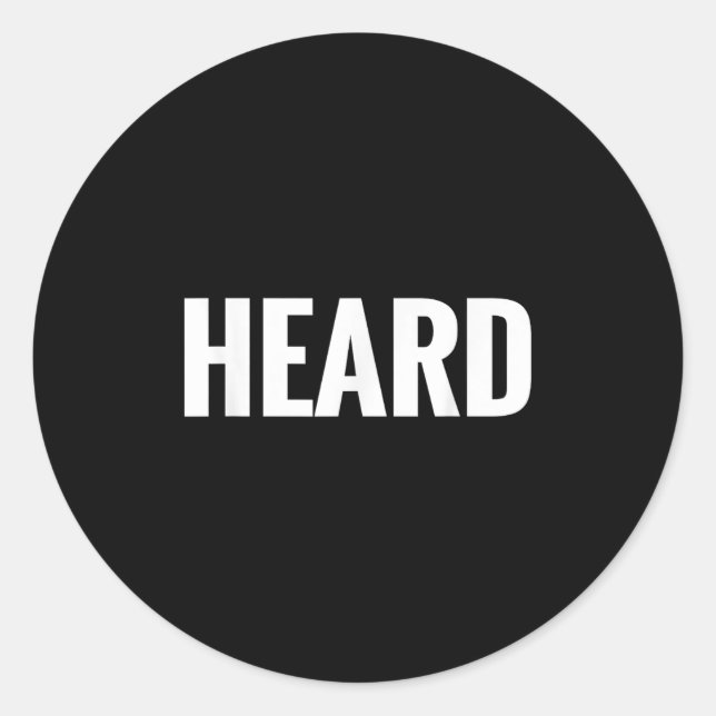 That Says Heard Shirt - A Design That Says Heard  Runder Aufkleber (Vorderseite)