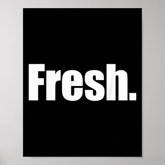 That Says Says Fresh Shirt - A Design That Says Sa Poster (Vorne)