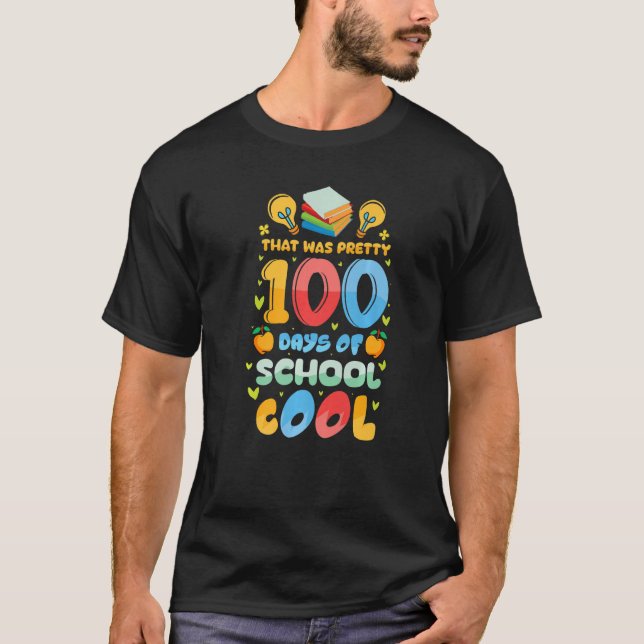 That Was Pretty 100 Days of School Cool Teachers K T-Shirt (Vorderseite)