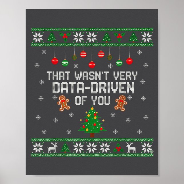 That Wasn't Very Data Driven Of You Ugly Christmas Poster (Vorne)
