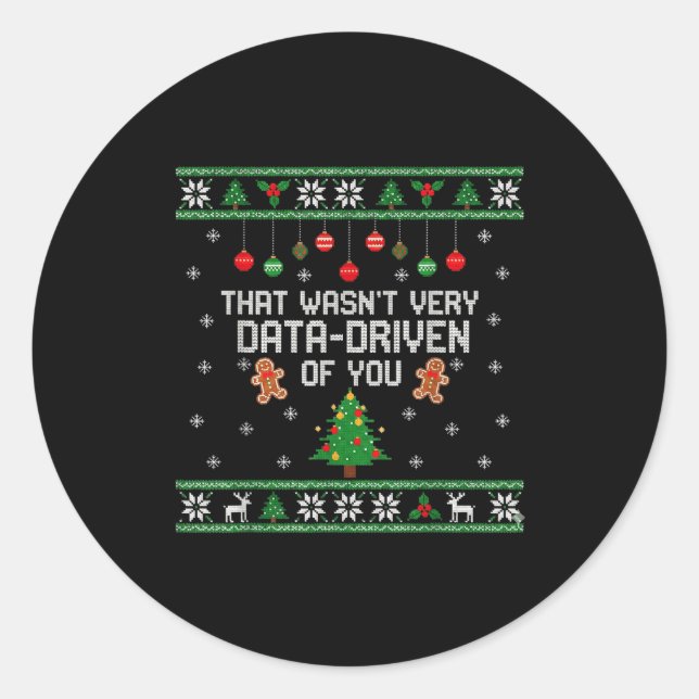 That Wasn't Very Data Driven Of You Ugly Christmas Runder Aufkleber (Vorderseite)