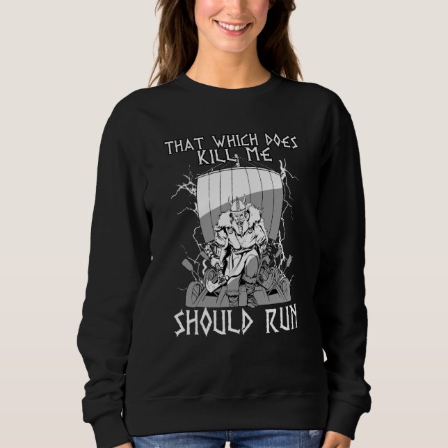 That Which does not Kill Me Should Run I Valhalla  Sweatshirt (Vorderseite)