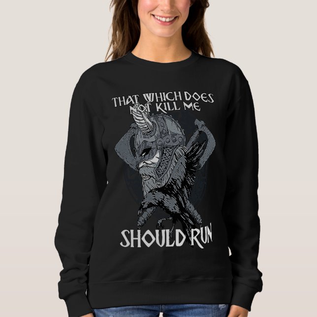 That Which does not Kill Me Should Run I Valhalla  Sweatshirt (Vorderseite)