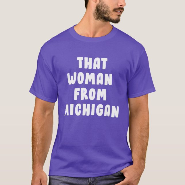 That Woman From Michigan Shirt 2 (Vorderseite)