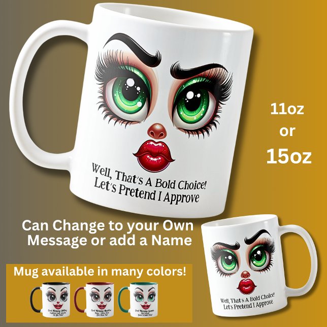 That's A Bold Choice!, Fabulous Eyes Funny Face Kaffeetasse (Von Creator hochgeladen)