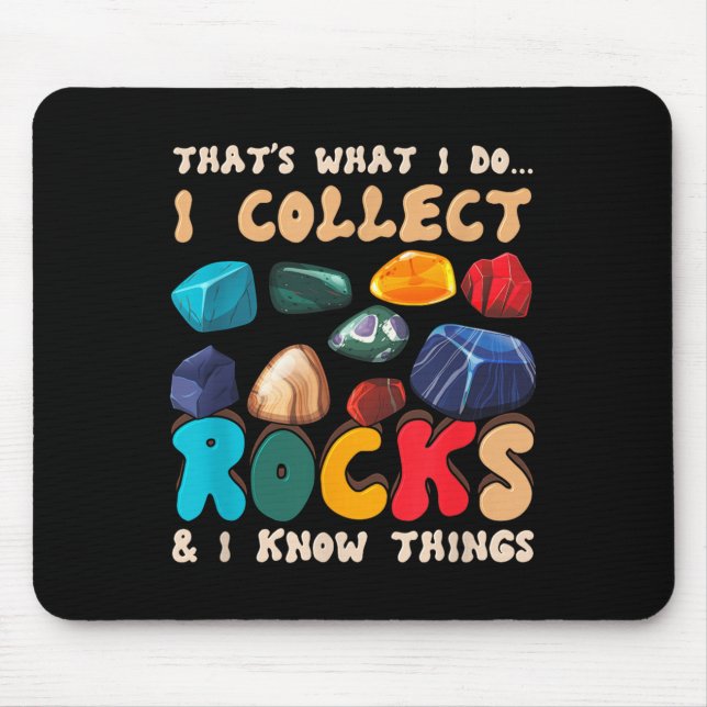 That's Do I Collect Rocks And I Know Things Geolog Mousepad (Vorne)