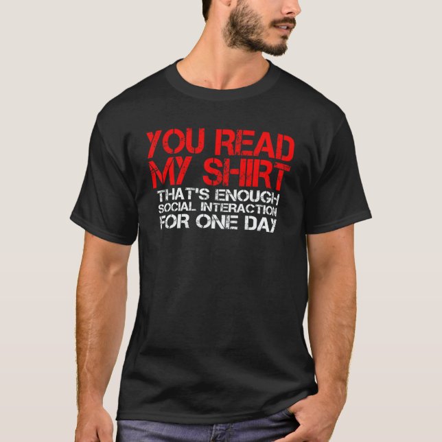 That's Enough Social Interaction For One Day   T-Shirt (Vorderseite)