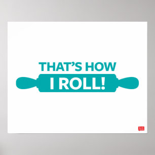That's How I Roll Poster