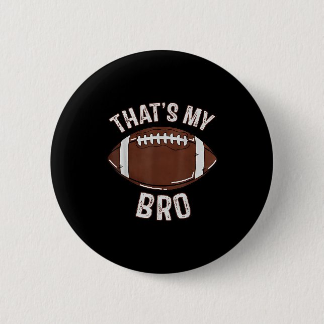 That's My Brother Football Sister Family Game Day  Button (Vorderseite)