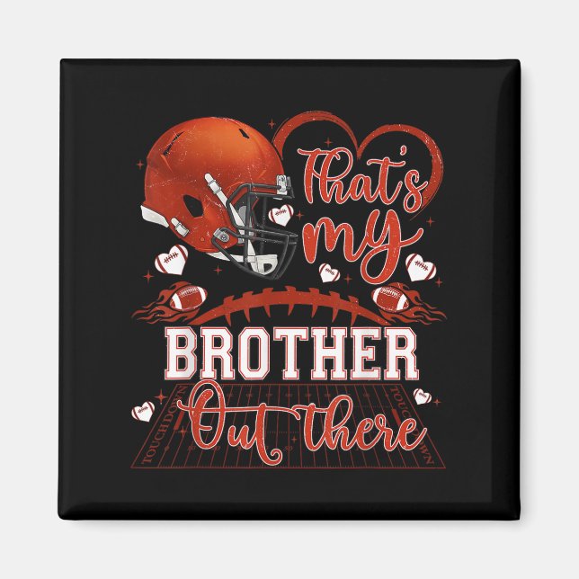 That's My Brother Out There Funny Football Sister  Magnet (Vorne)