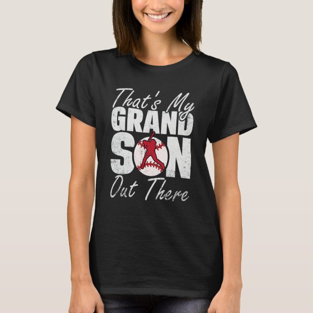 That's My Grandson Out There Baseball Family Grand T-Shirt (Vorderseite)