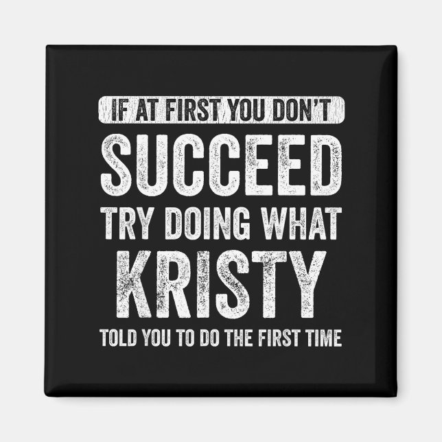That's My Name Co. Kristy If At First You Don't Su Magnet (Vorne)