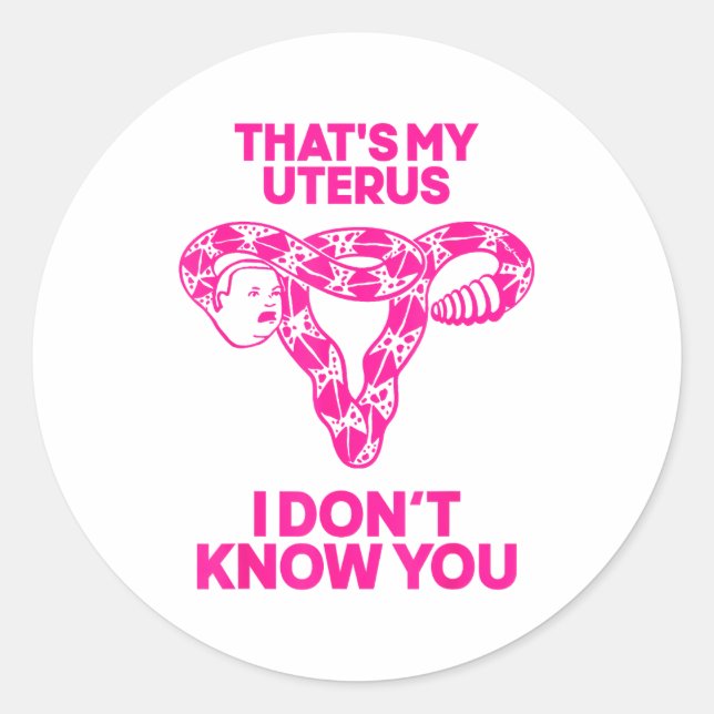That's My Uterus I Don't Know You  Runder Aufkleber (Vorderseite)