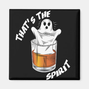 Thats The Spirit - Funny Halloween Ghost Magnet