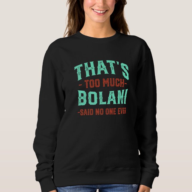 That's Too Much Bolani Funny Periki Humor Afghanis Sweatshirt (Vorderseite)