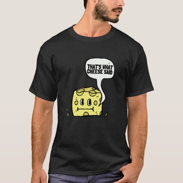 That's What Cheese Said Swiss Grilled Cheesy And C T-Shirt (Vorderseite)